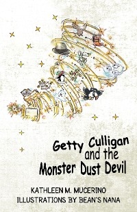 Getty Culligan and the Monster Dust Devil - Kathleen M. Mucerino