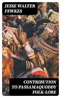 Contribution to Passamaquoddy Folk-Lore