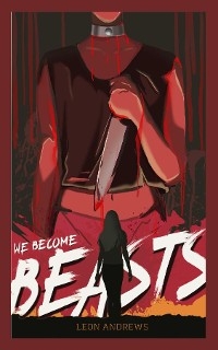 We Become Beasts - Leon Andrews