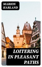 Loitering in Pleasant Paths - Marion Harland