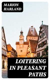 Loitering in Pleasant Paths - Marion Harland