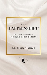 The PatternShift (TM) - Dr. Tracy Thomas