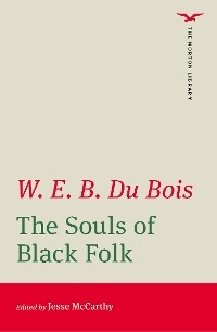 Souls of Black Folk (First Edition)  (The Norton Library) -  W. E. B. Du Bois