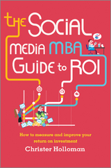 The Social Media MBA Guide to ROI - Christer Holloman