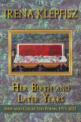 Her Birth and Later Years -  Irena Klepfisz