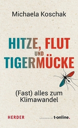 Hitze, Flut und Tigerm&uuml;cke - Michaela Koschak
