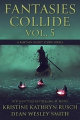 Fantasies Collide, Vol. 5 - Kristine Kathryn Rusch, Dean Wesley Smith