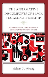 Affirmative Discomforts of Black Female Authorship -  Nahum N. Welang