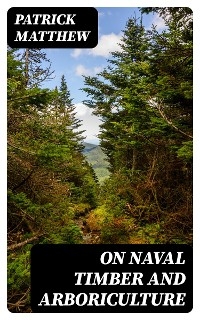 On Naval Timber and Arboriculture
