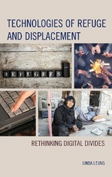 Technologies of Refuge and Displacement -  Linda Leung