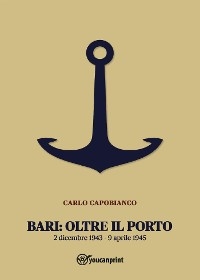 Bari: Oltre il porto - Carlo Capobianco