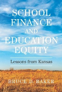 School Finance and Education Equity - Bruce D. Baker