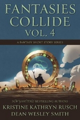 Fantasies Collide, Vol. 4 - Kristine Kathryn Rusch, Dean Wesley Smith
