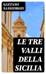 Le tre valli della Sicilia - Gaetano Sangiorgio