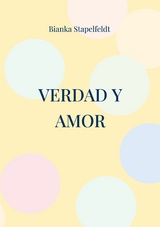 Verdad y amor -  Bianka Stapelfeldt