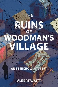 The Ruins of Woodmans' Village