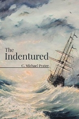 The Indentured - C. Michael Prater