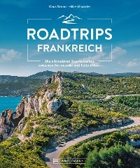 Roadtrips Frankreich - Klaus Simon, Hilke Maunder