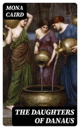The Daughters of Danaus - Mona Caird