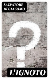 L'ignoto - Salvatore Di Giacomo