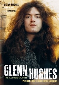 Glenn Hughes: The Autobiography - Glenn Hughes