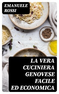 La vera cuciniera genovese facile ed economica