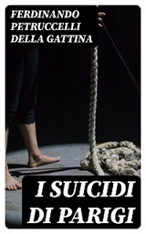 I suicidi di Parigi - Ferdinando Petruccelli Della Gattina