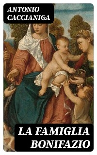 La famiglia Bonifazio - Antonio Caccianiga