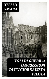 Voli di guerra: Impressioni di un giornalista pilota