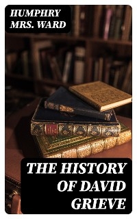 The History of David Grieve - Humphry Ward  Mrs.