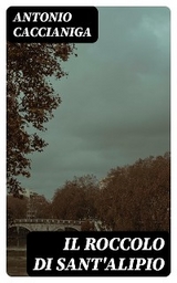Il roccolo di Sant'Alipio - Antonio Caccianiga