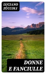 Donne e fanciulle - Luciano Z&ugrave;ccoli