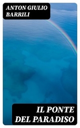 Il ponte del paradiso - Anton Giulio Barrili