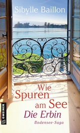 Wie Spuren am See - Die Erbin - Sibylle Baillon