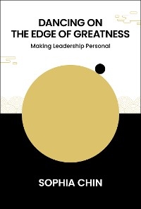 DANCING ON THE EDGE OF GREATNESS: MAKING LEADERSHIP PERSONAL