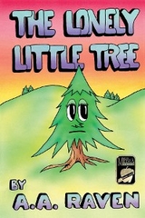 The Lonely Little Tree - A.A. Raven