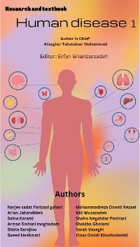 Human diseases Research and textbook - Jahandideh Arian, Mohammadreza Doosti Rezaei, Shakiba Gholami, Saeed Heshmati, Saina Karami, Vali Musazadeh, Shaho Negahdar Panirani, Elnaz Omidi khoshkdashti, Shirin Sarejloo, Arman Soltani moghadam, Aliasghar Tabatabaei Mohammadi, Sarah Vaseghi, Narjes sadat Farizani gohari