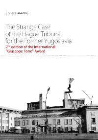 The Strange Case  of the Hague Tribunal  for the Former Yugoslavia