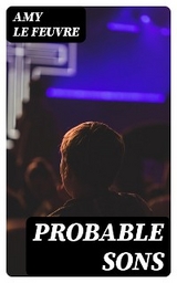 Probable Sons - Amy Le Feuvre
