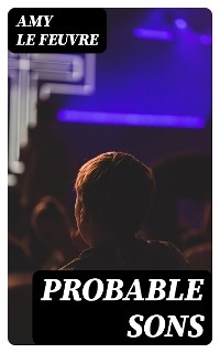 Probable Sons - Amy Le Feuvre
