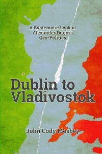 Dublin to Vladivostok - John Cody Mosbey