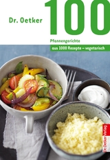 100 vegetarische Pfannengerichte - Dr. Oetker