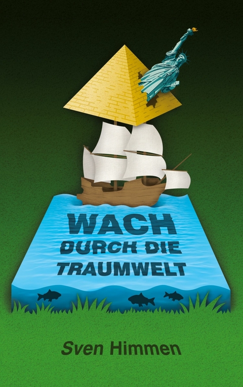 Wach durch die Traumwelt - Sven Himmen