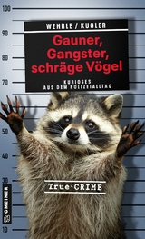 Gauner, Gangster, schr&auml;ge V&ouml;gel - Ute Wehrle, Hans J&uuml;rgen Kugler