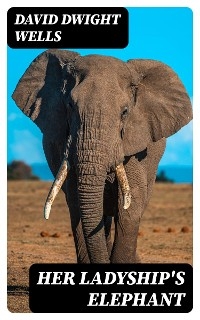 Her Ladyship's Elephant