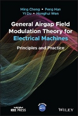 General Airgap Field Modulation Theory for Electrical Machines -  Ming Cheng,  Yi Du,  Peng Han,  Honghui Wen