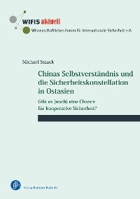 Chinas Selbstverständnis und die Sicherheitskonstellation in Ostasien