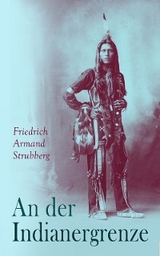 An der Indianergrenze - Friedrich Armand Strubberg