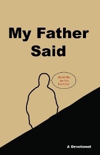 My Father Said - H. S. Morgan