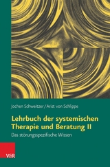 Lehrbuch der systemischen Therapie und Beratung II - Jochen Schweitzer, Arist von Schlippe